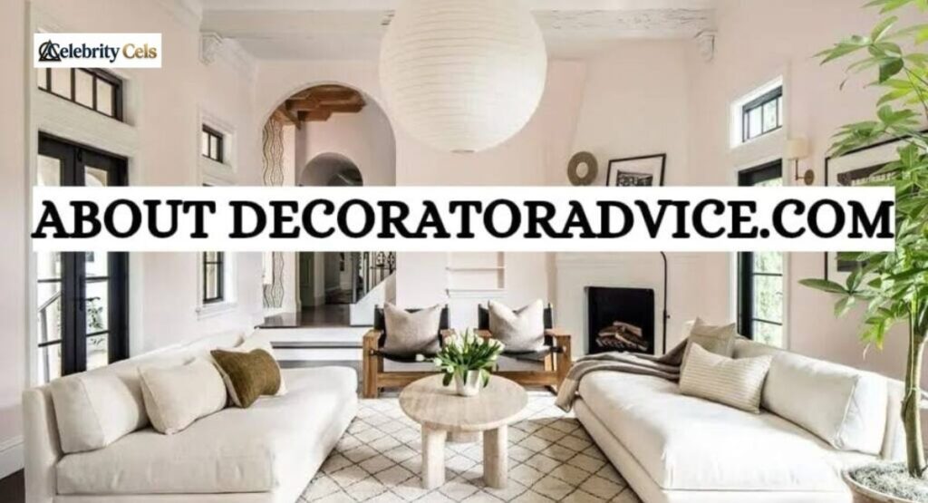 About DecoratorAdvice .com: A Go-To Resource for Home Décor and DIY Ideas