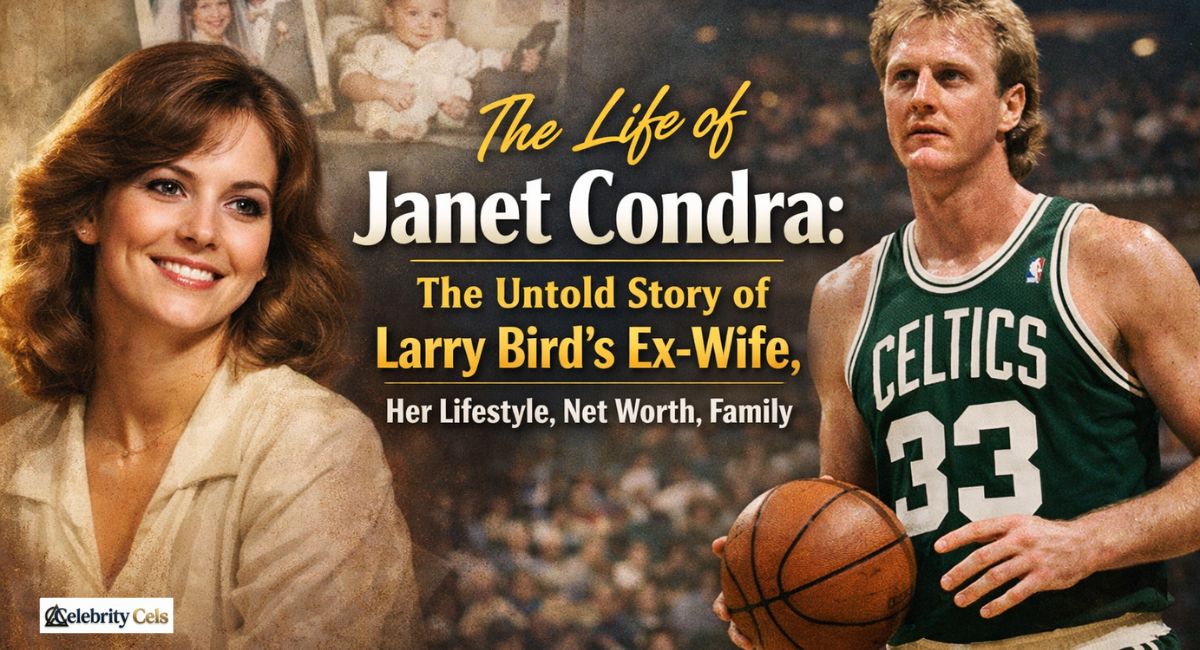 The Life of Janet Condra: The Untold Story of Larry Bird’s Ex-Wife, Her Lifestyle, Net Worth, Family