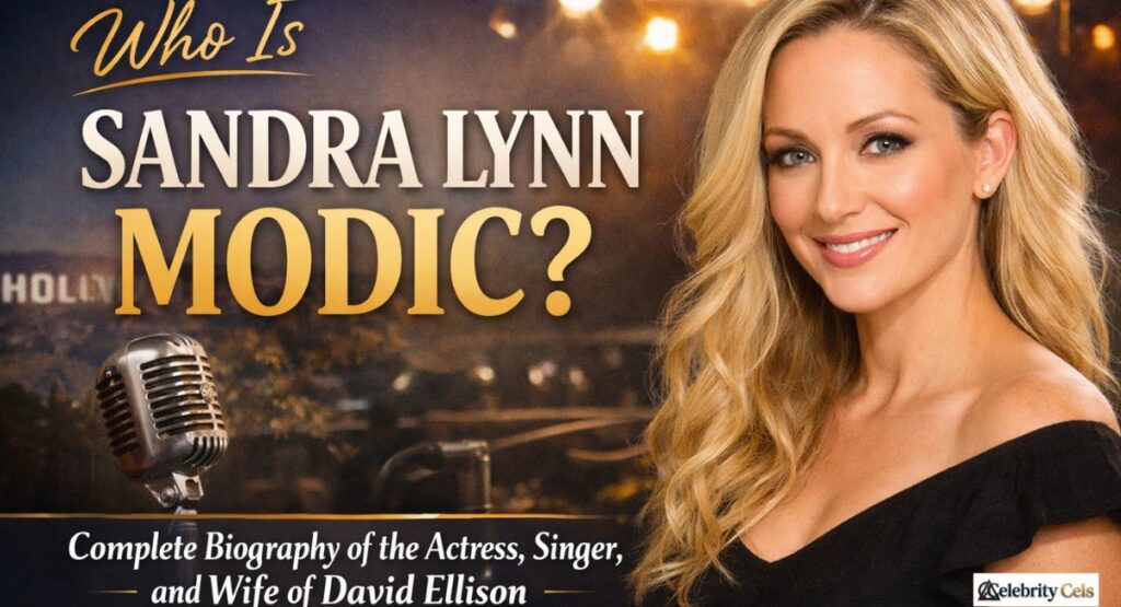 Who Is Sandra Lynn Modic? Complete Biography of the Actress, Singer, and Wife of David Ellison