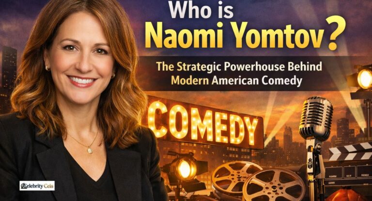 Who is naomi yomtov : The Strategic Powerhouse Behind Modern American Comedy