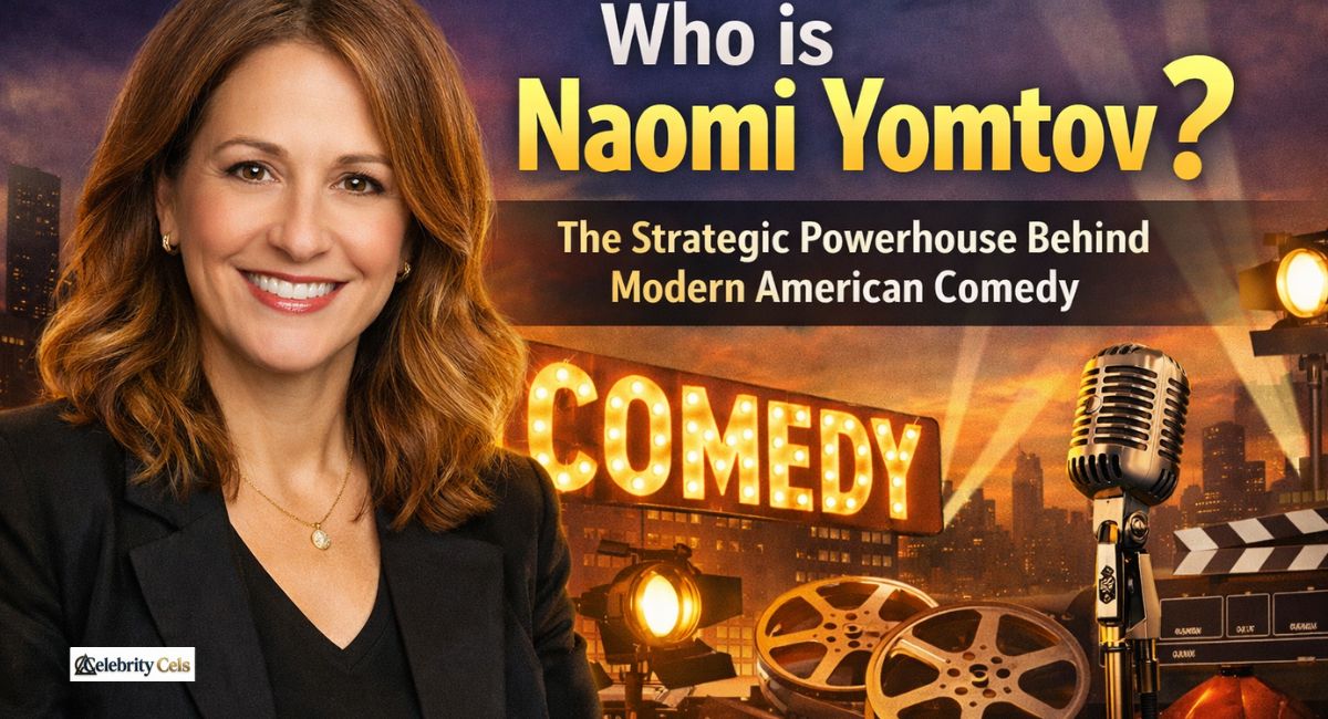 Who is naomi yomtov : The Strategic Powerhouse Behind Modern American Comedy